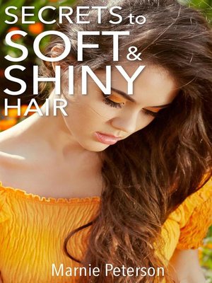 cover image of Secrets to Soft and Shiny Hair